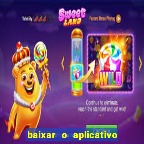 baixar o aplicativo vai de bet